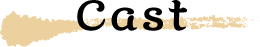 Cast